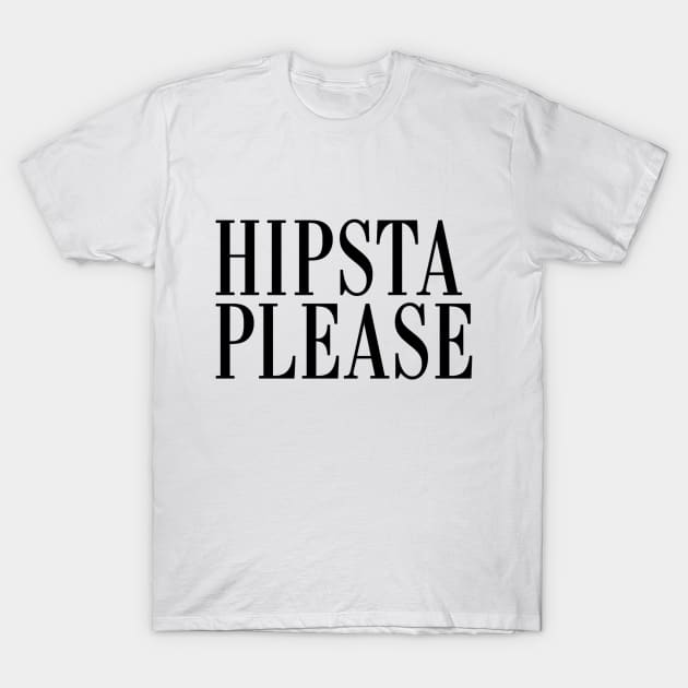 hipsta please T-Shirt by MartinAes